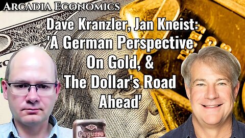 Dave Kranzler, Jan Kneist: 'A German Perspective On Gold, and The Dollar's Road Ahead'