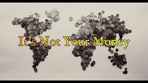 It's Not Your Money