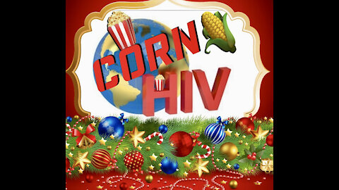 💉HIV IS IN Vaccines (gp120) + The CURE AND THE VIRUS(es) May Be In Corn! 🌽