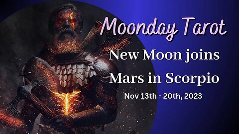 Moonday Tarot - New Moon in Scorpio - Nov 13-20 2023