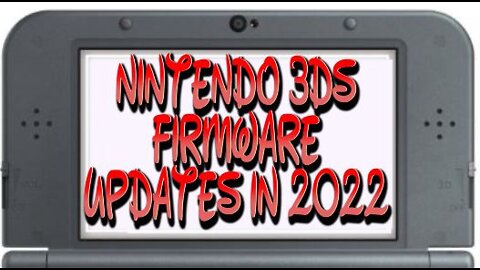 Nintendo 3DS Firmware UPDATES in 2022?