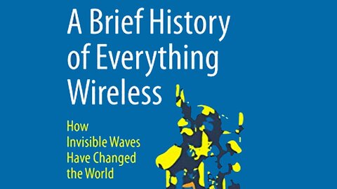 A Brief History of Everything Wireless: 1879-1922