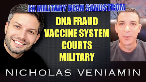 Ex Military Dean Sandstrom Discusses DNA Fraud, Vaccine System and Courts with Nicholas Veniamin