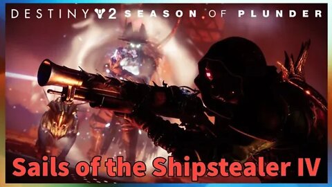 Sails of the Shipstealer IV | Season of Plunder | Destiny 2
