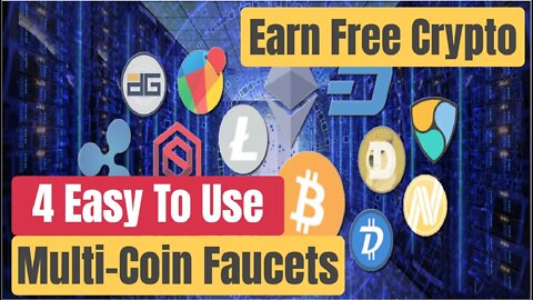 Earn Free Crypto , 4 Easy To Use Multi-Coin Faucets
