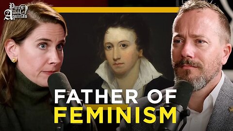 The Father of Feminism w/ Dr. Carrie Gress