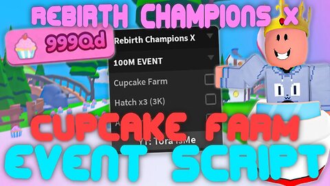 (2023 Pastebin) The *100M EVENT* Rebirth Champions X Script! Collect Cupcakes, and more!