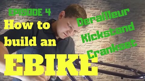 How to build an ebike episode 4 - derailleur, kickstand and cranks