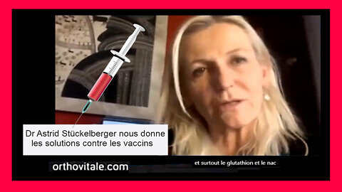 "VACCINES" voici "les moyens de vous en sortir" ... par le Dr.Astrid Stückelberger (Hd 720) Lire descriptif.