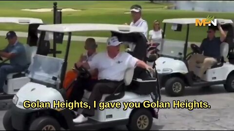 “I gave you Golan Heights.”