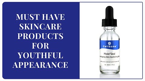 Must Have Skincare Products for Youthful Appearance