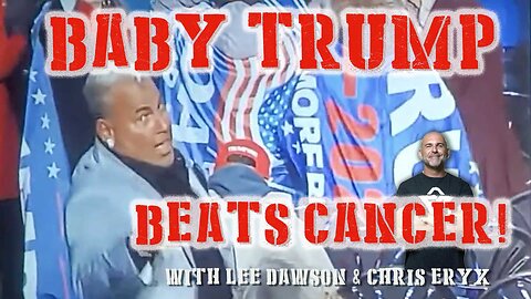 Baby Trump Beats Cancer