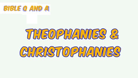 Theophanies & Christophanies