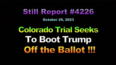 4226, Colorado Trial Wants To Boot Trump Off the Ballot, 4226