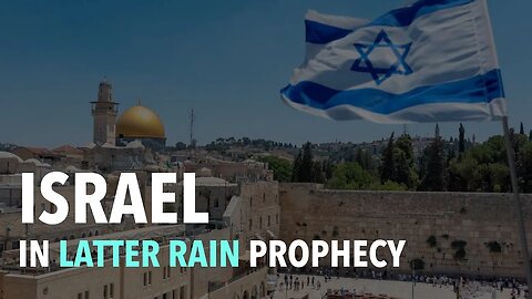 Israel in Latter Rain Prophecy