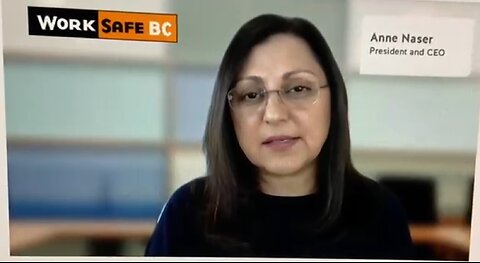 WORKSAFEBC CEO ANNE NASER "YOU ARE UNLIKELY TO SEE (A VACCINE MANDATE) FROM WORKSAFEBC"