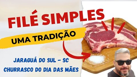 MISSAO FILE SIMPLES CHURRAS DO DIAS DAS MAES JARAGUA DO SUL