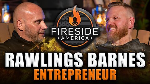 CEO Went Riches to Rags to Riches! | Rawlings Barnes | Fireside America Ep. 70