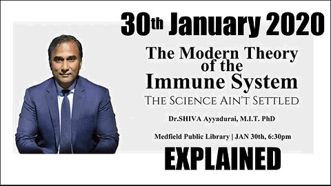 Dr Shiva - The Modern Theory of the Immune System "The Science Ain’t Settled" - 30th January 2020