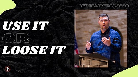 "Use It or Loose It" | Pastor Gade Abrams
