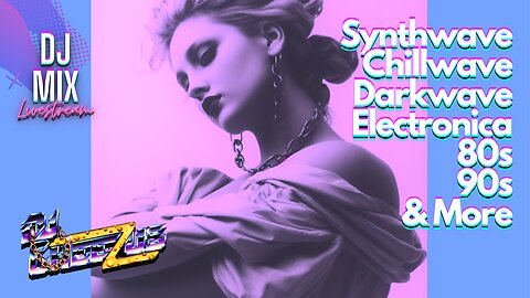 Synthwave Chillwave Darkwave Electronica, 90s, 80s, & more DJ MIX LIVESTREAM #30 with Visuals