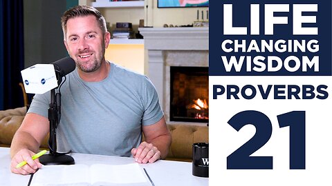 Uncover Life-Changing Wisdom in Proverbs 21