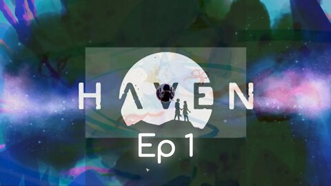 Let's Play - Haven (No More Appledews!) Episode 1