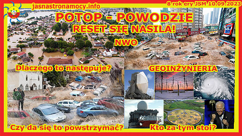 POTOP - POWODZIE RESET SIĘ NASILA GEOINŻYNIERIA NWO Czy da się to powstrzymać? Kto za tym stoi?