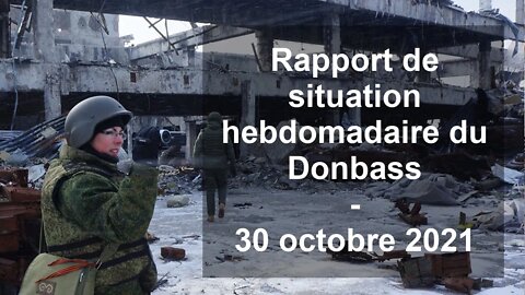 Rapport de situation hebdomadaire du Donbass – 30 octobre 2021