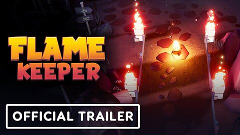 Flame Keeper - Official 'Do's and Don'ts While Playing' Trailer