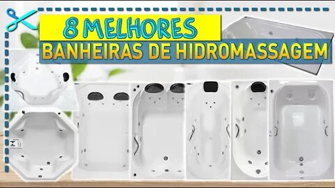 🏆 8 Melhores Banheiras de Hidromassagem