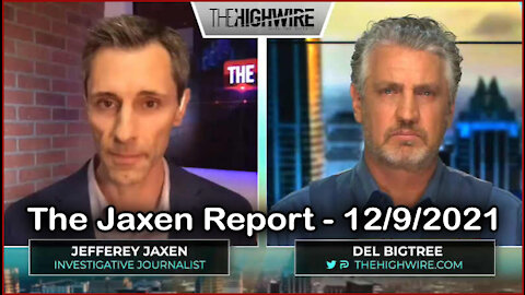 The Jaxen Report - The Highwire 12/9/2021