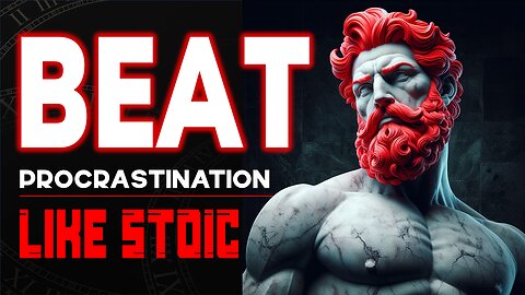 How to Overcome Procrastination Like Stoics || 7 Stoic Rules for Better Life | Stoic Transformation