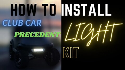 How To Install Club Car Precedent Light kit Ep.6