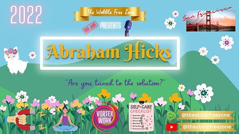 Abraham Hicks, Esther Hicks, " Are you tuned to the solution" San Francisco