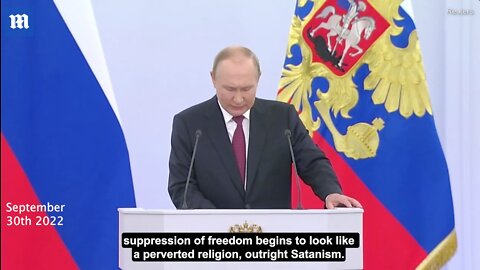 Putin | Russian President Vladimir Putin States, "Suppression of Freedom begins to Look Like a Perverted Religion, Outright Satanism."