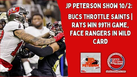 JP Peterson Show 10/2: Bucs Throttle Saints | Rays Win 99th Game, Face Rangers In Wild Card