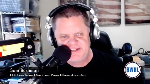 The Constitutional Sheriff & Peace Officers Association with Sam Bushman