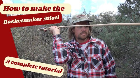 Making the Prehistoric Atlatl and Dart System! This is the oldest hunting tool on the planet!