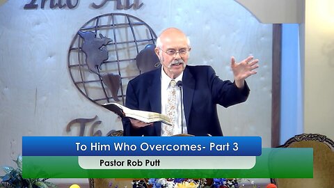 To Him Who Overcomes - Part 3