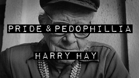 Harry Hay: Pride and Pedophillia