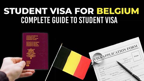 Student Visa For Belgium | Complete Guide to Student Visa | Work Opportunities and Financial Proof