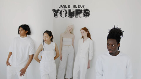 “Yours” by Jane & the Boy