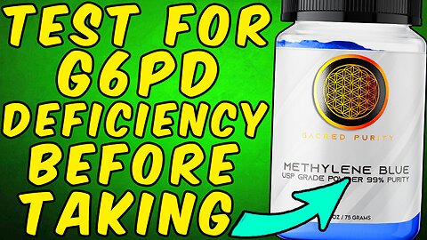 Why You Should Test For A G6PD Deficiency Before Taking Methylene Blue!