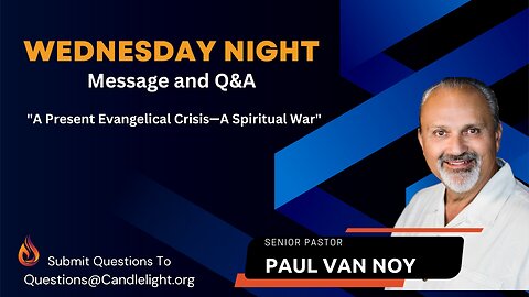 A Present Evangelical Crisis—A Spiritual War | Pastor Paul Van Noy | 09/27/2023