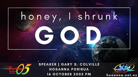 Honey, I Shrunk God (Gary Colville) | Hosanna Porirua