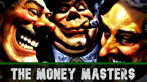 The Money Masters (1996) - The Secret Story of Money and Power - Full Documentary