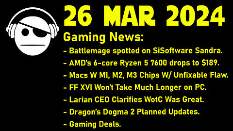 Gaming News | Battlemage | FF XVI PC | Larian | Dragon´s Dogma 2 | Deals | 26 MAR 2024