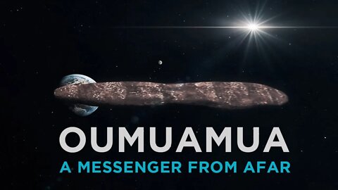 Oumuamua - A Messenger From Afar