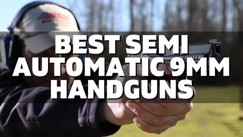 Top 10 Best Semi-Automatic 9mm Handguns (2022)